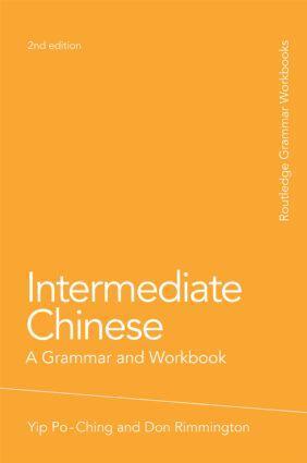 Cover: 9780415486316 | Intermediate Chinese | A Grammar and Workbook | Po-Ching Yip (u. a.)