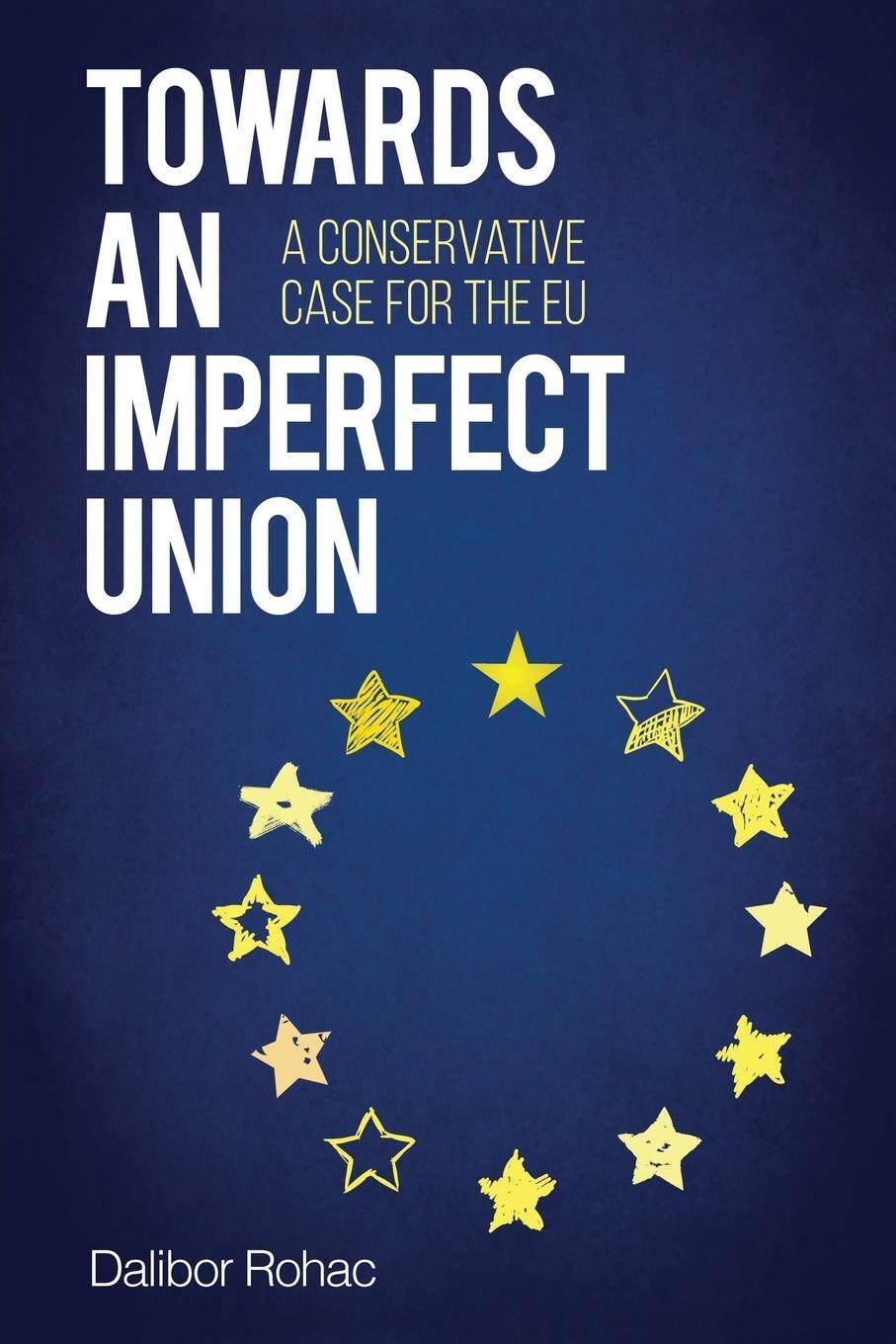 Cover: 9781442270640 | Towards an Imperfect Union | A Conservative Case for the EU | Rohac
