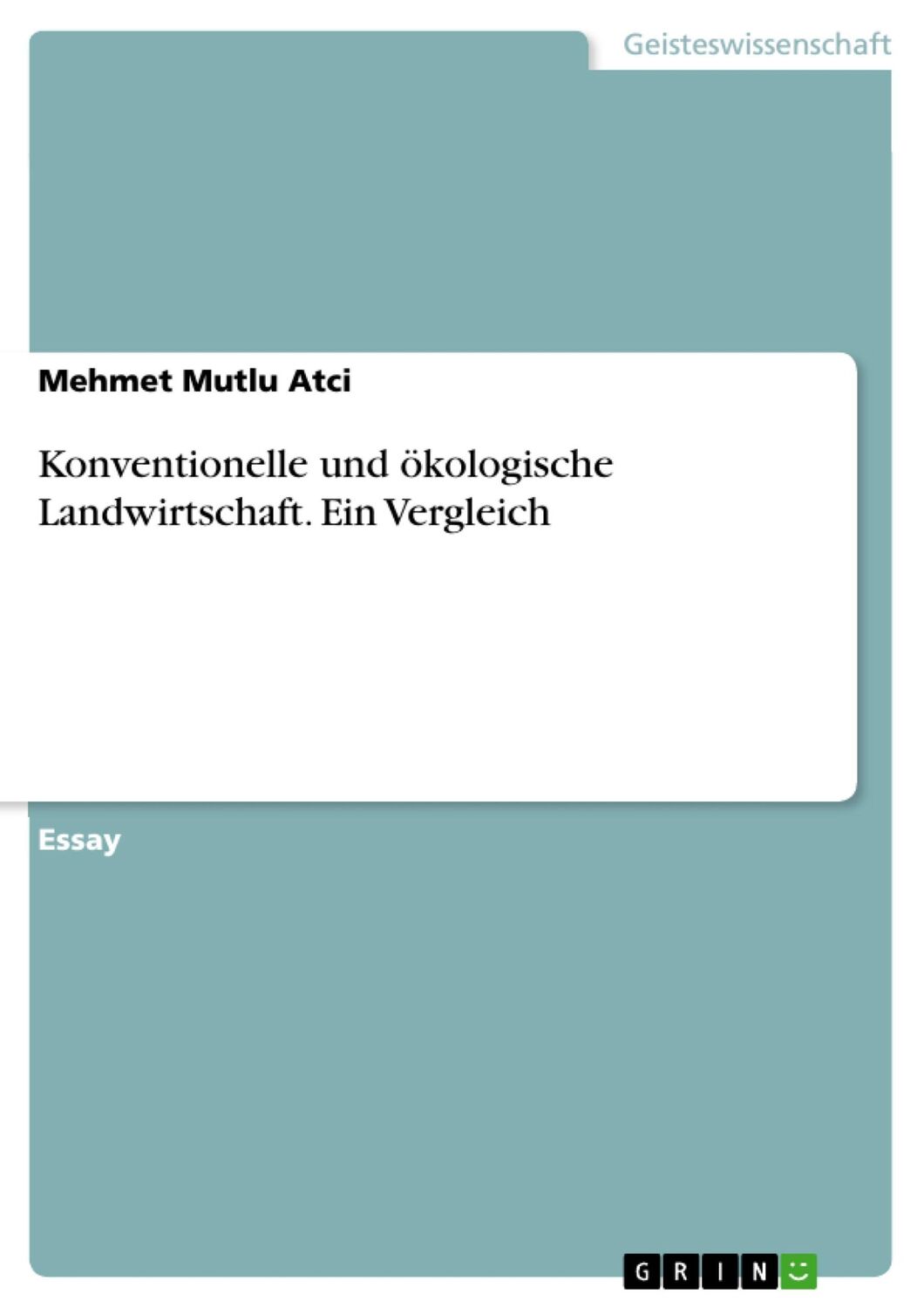 Cover: 9783668308046 | Konventionelle und ökologische Landwirtschaft. Ein Vergleich | Atci