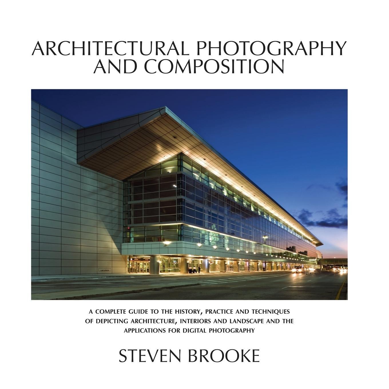 Cover: 9780980121285 | Architectural Photography and Composition | Steven Brooke | Buch