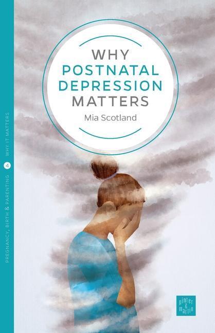 Cover: 9781780665603 | Why Postnatal Depression Matters | Mia Scotland | Taschenbuch | 2015