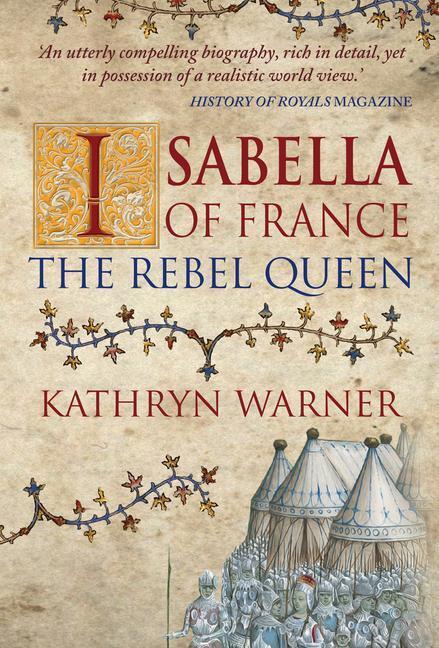 Cover: 9781445652429 | Isabella of France | The Rebel Queen | Kathryn Warner | Taschenbuch