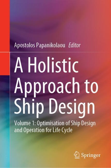 Cover: 9783030028091 | A Holistic Approach to Ship Design | Apostolos Papanikolaou | Buch