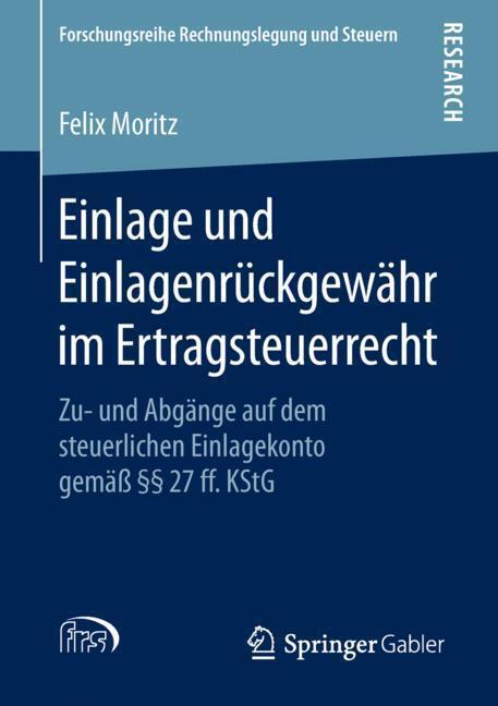 Cover: 9783658263058 | Einlage und Einlagenrückgewähr im Ertragsteuerrecht | Felix Moritz