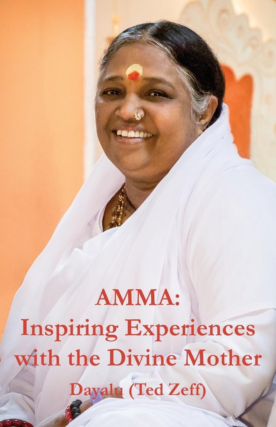 Cover: 9781680374322 | Amma | Inspiring Experiences With The Divine Mother | Ted Zeff | Buch