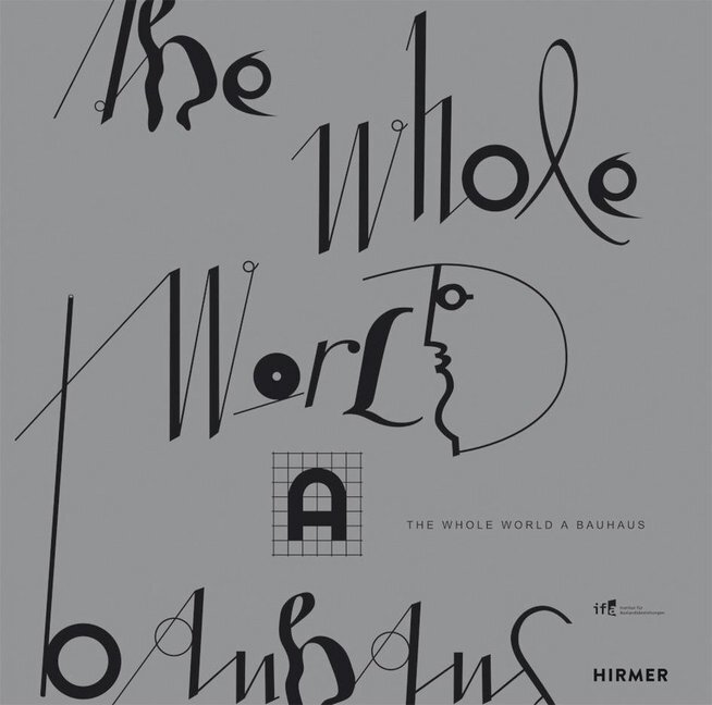 Cover: 9783777434179 | The Whole World a Bauhaus | Institut für Auslandsbeziehungen | Buch