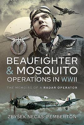 Cover: 9781526789570 | Beaufighter and Mosquito Operations in WWII | Ne&amp; | Buch | Gebunden