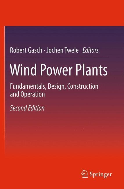 Cover: 9783642229374 | Wind Power Plants | Fundamentals, Design, Construction and Operation