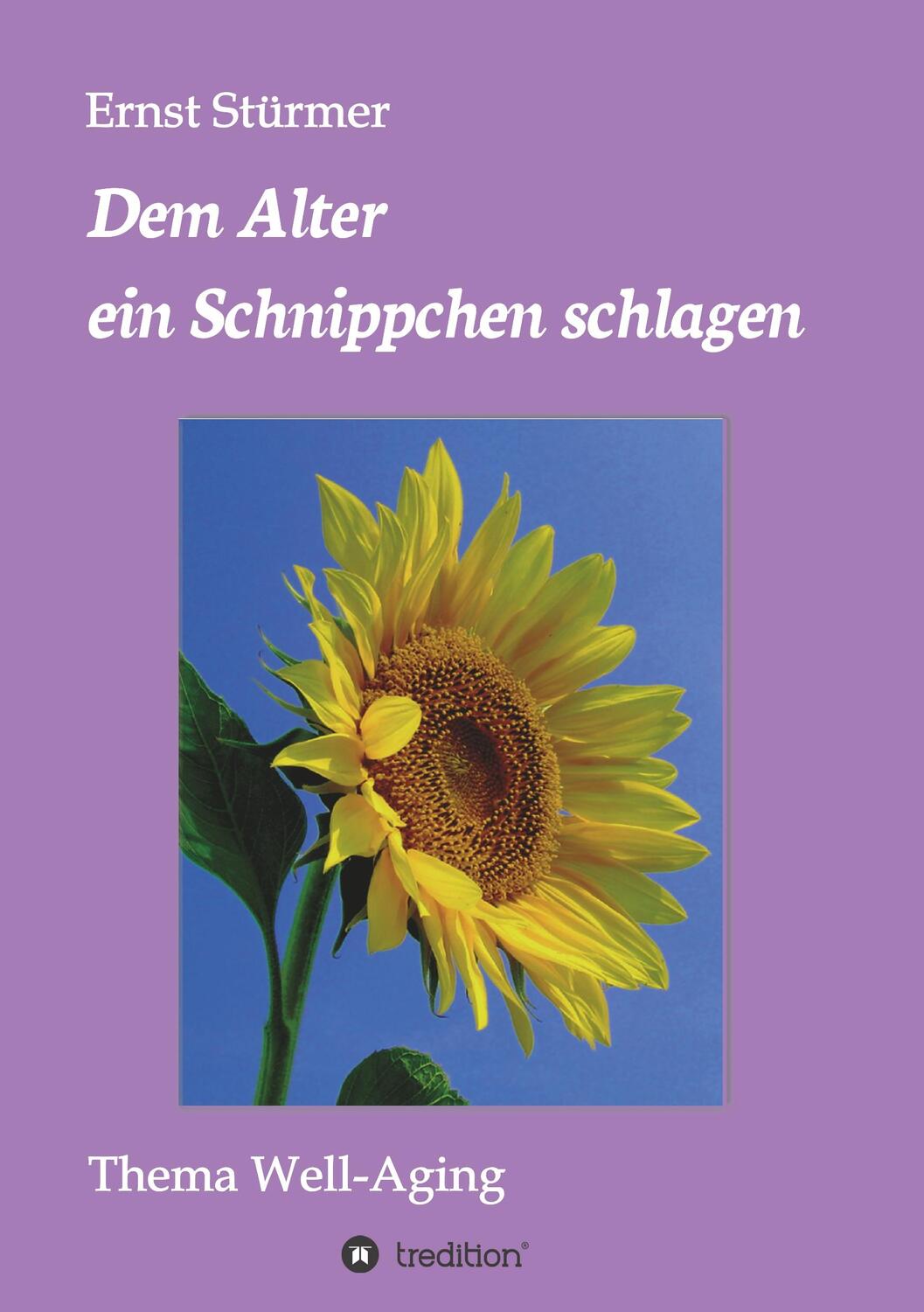 Cover: 9783746912646 | Dem Alter ein Schnippchen schlagen | Thema Well-Aging | Ernst Stürmer