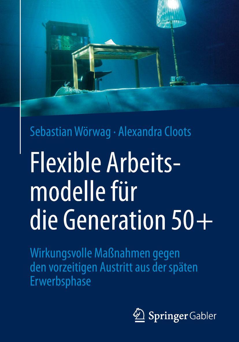 Cover: 9783658205379 | Flexible Arbeitsmodelle für die Generation 50+ | Cloots (u. a.) | Buch