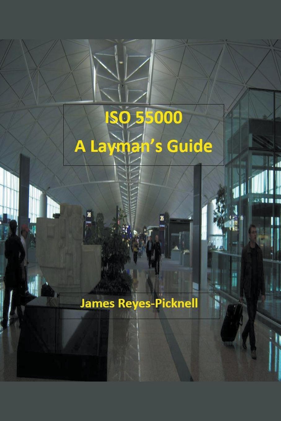 Cover: 9798201858759 | ISO 55000 | A Layman's Guide | James V. Reyes-Picknell | Taschenbuch