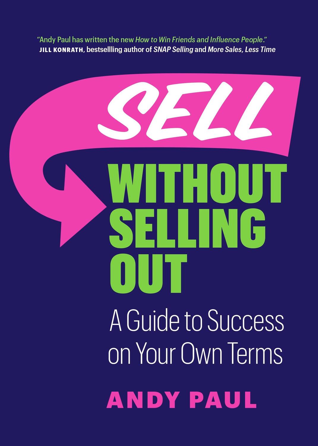 Cover: 9781989603574 | Sell Without Selling Out | A Guide to Success on Your Own Terms | Paul