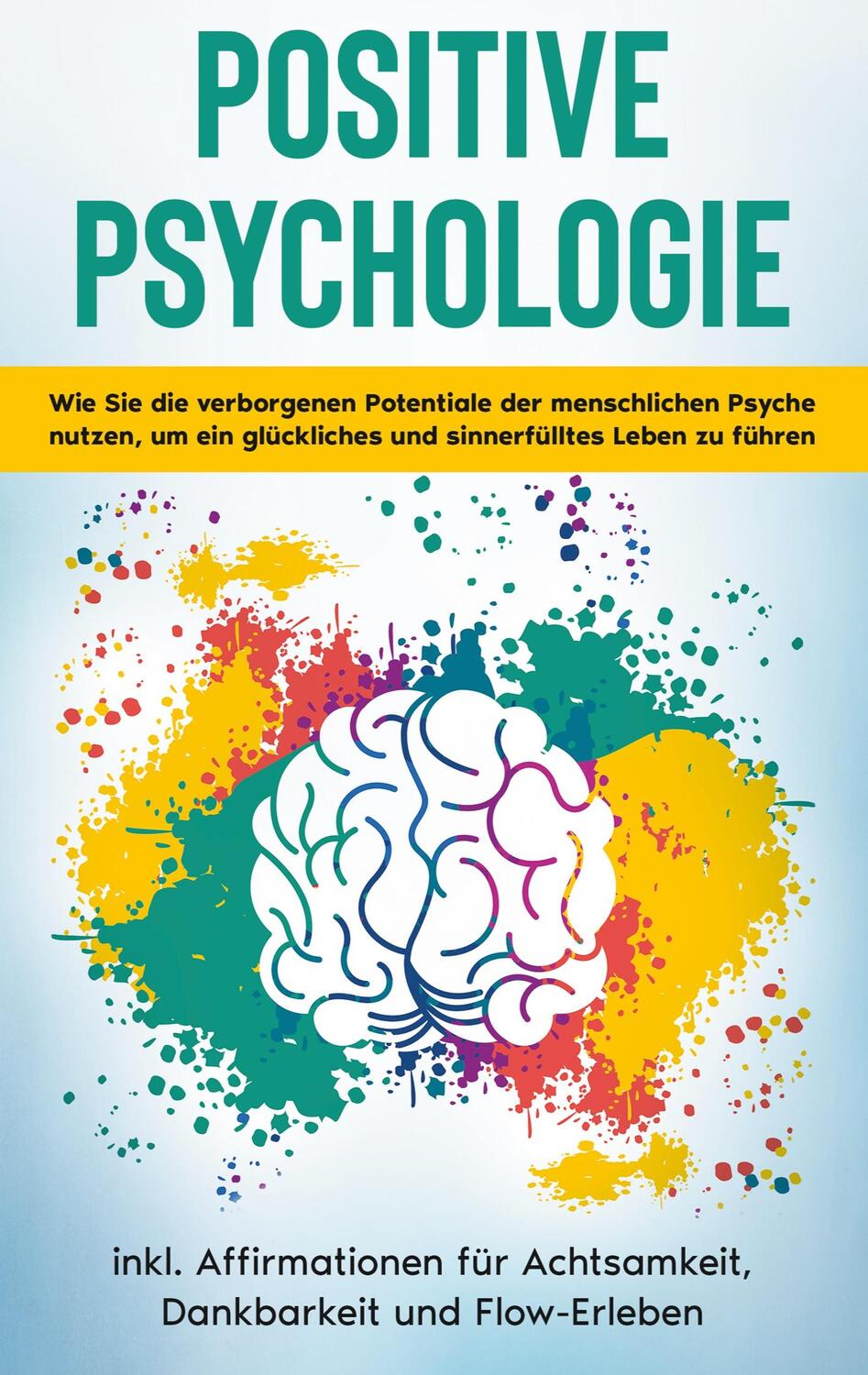Cover: 9783754351277 | Positive Psychologie für Einsteiger: Wie Sie die verborgenen...