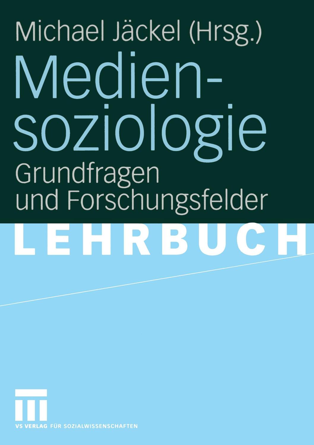 Cover: 9783531144832 | Mediensoziologie | Grundfragen und Forschungsfelder | Michael Jäckel