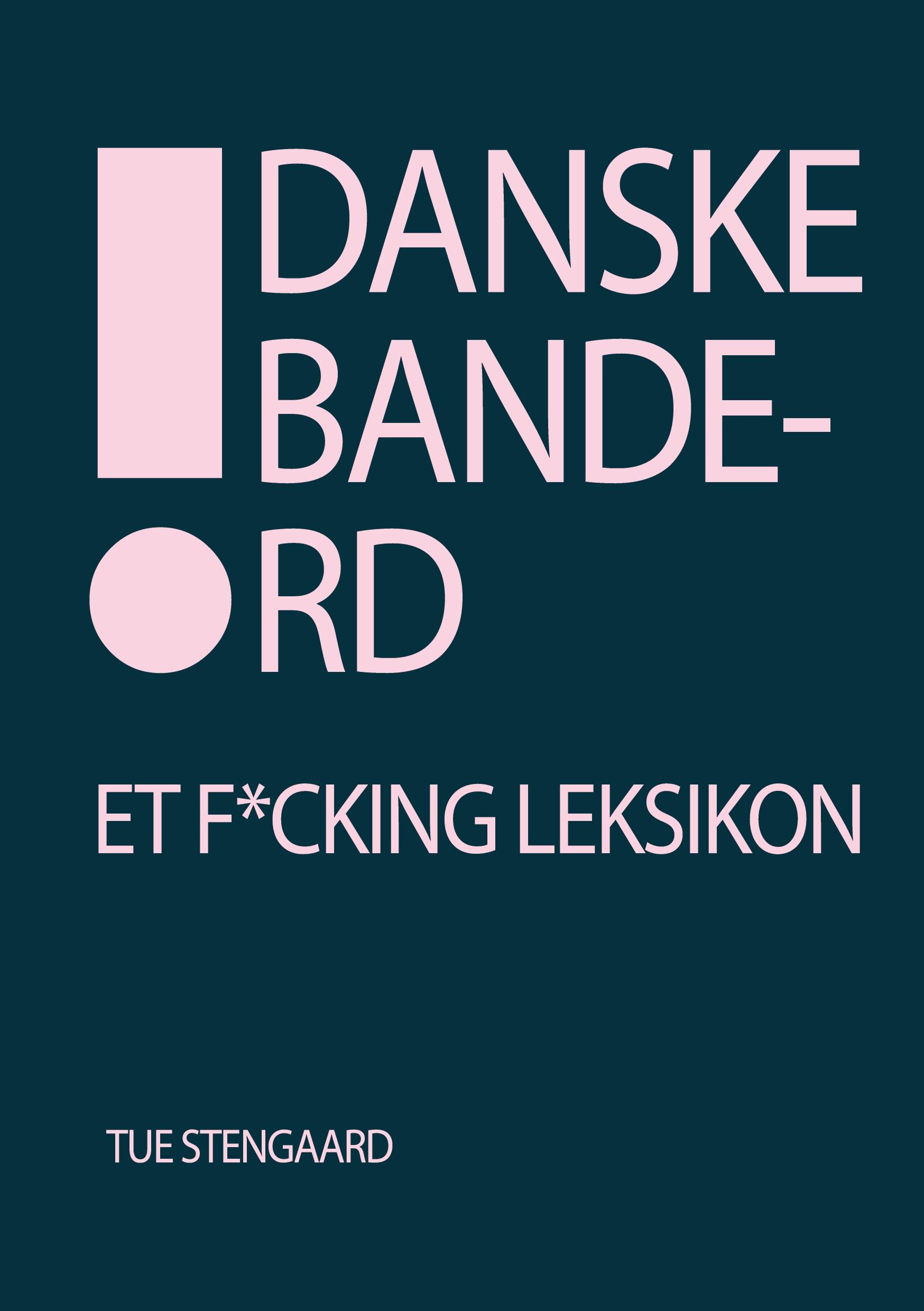 Cover: 9788743059738 | Danske bandeord | Et f*cking leksikon | Tue Stengaard | Taschenbuch