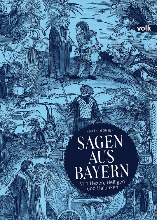 Cover: 9783862224814 | Sagen aus Bayern | Von Hexen, Heiligen und Halunken | Paul Fenzl