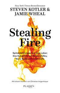 Cover: 9783864705618 | Stealing Fire | Steven Kotler (u. a.) | Buch | Deutsch | 2018