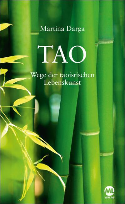 Cover: 9783964747303 | TAO | Wege der taoistischen Lebenskunst | Martina Darga | Buch | 2023