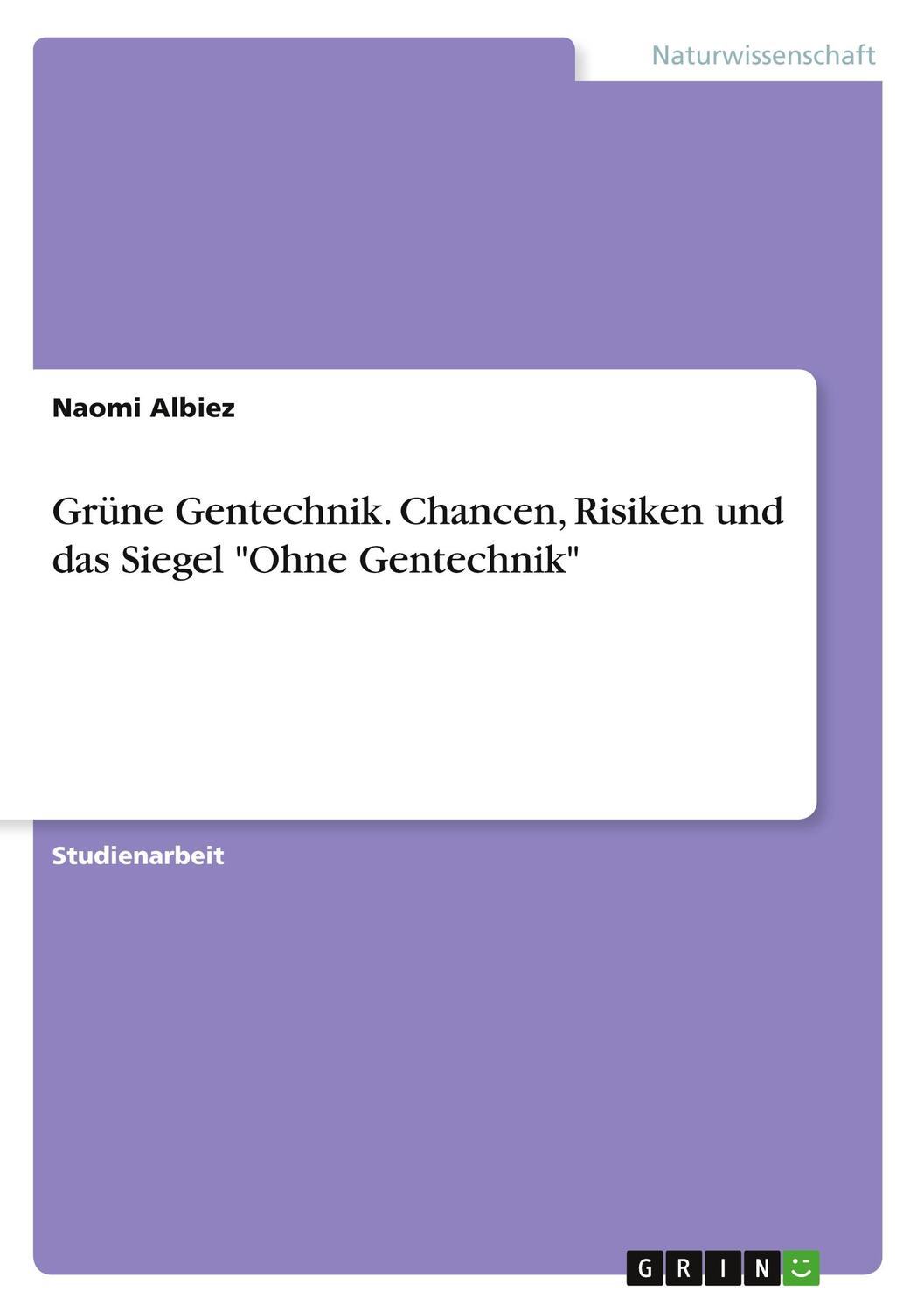 Cover: 9783346637826 | Grüne Gentechnik. Chancen, Risiken und das Siegel "Ohne Gentechnik"