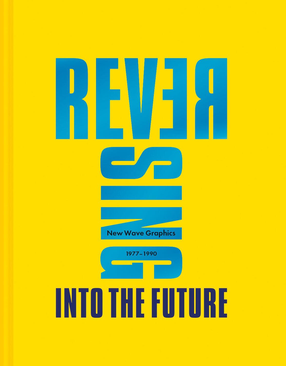 Cover: 9781911663959 | Reversing Into The Future: New Wave Graphics 1977-1990 | Krivine