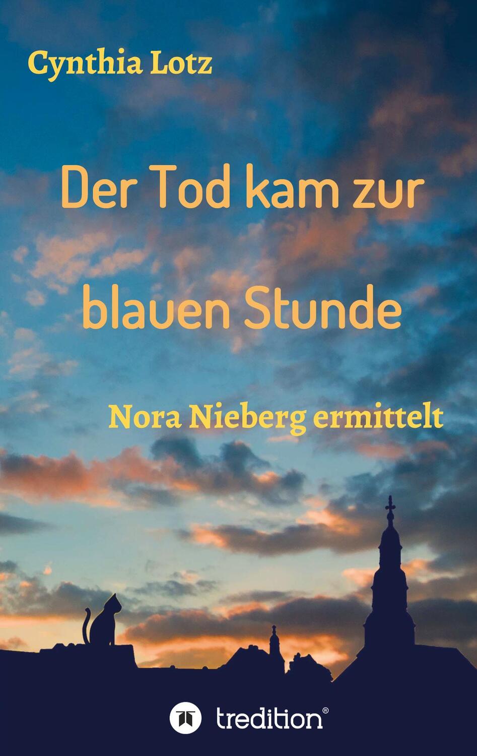 Cover: 9783347424715 | Der Tod kam zur blauen Stunde | Nora Nieberg ermittelt | Cynthia Lotz