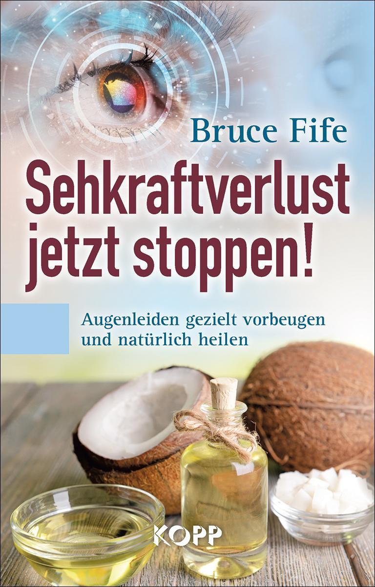 Cover: 9783864452819 | Sehkraftverlust jetzt stoppen! | Bruce Fife | Buch | Deutsch | 2016