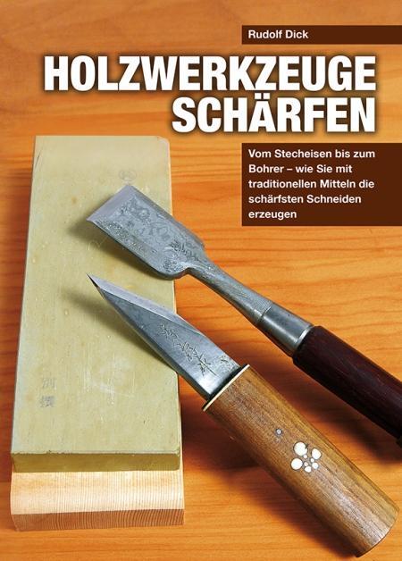 Cover: 9783938711668 | Holzwerkzeuge schärfen | Rudolf Dick | Buch | Deutsch | 2013