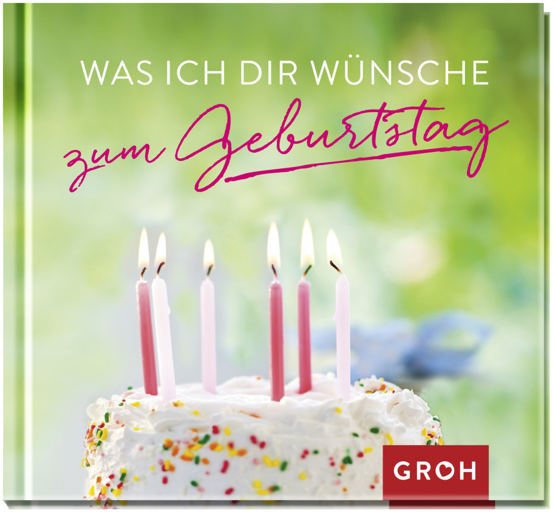 Cover: 9783848522835 | Was ich dir wünsche zum Geburtstag | Groh Verlag | Buch | 48 S. | 2019