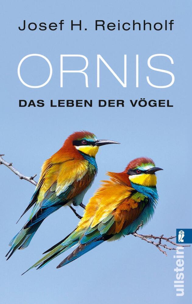 Cover: 9783548376066 | Ornis | Das Leben der Vögel | Josef H. Reichholf | Taschenbuch | 2016