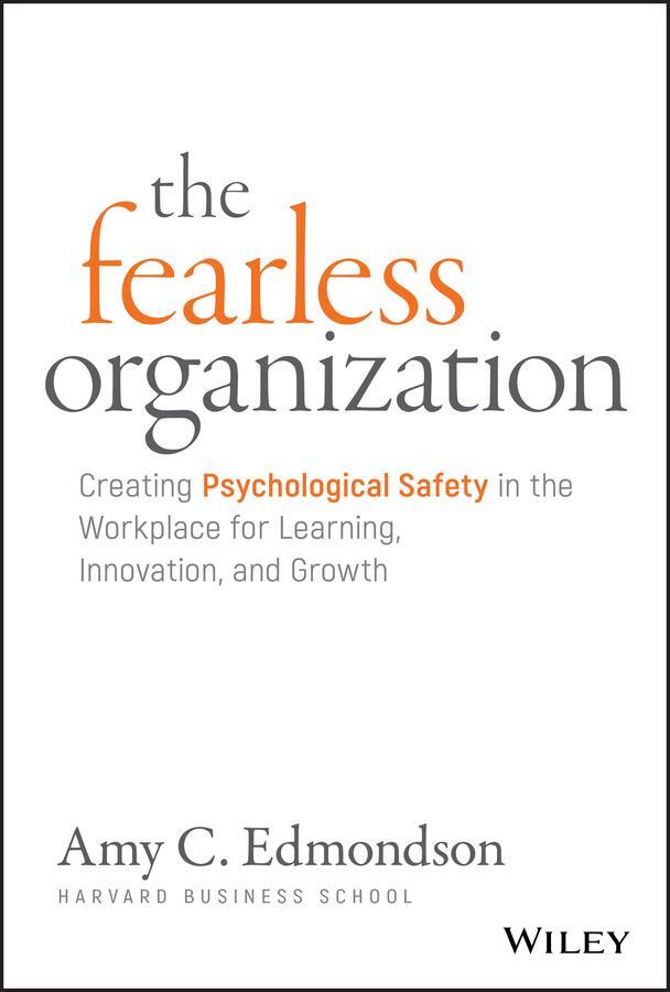 Cover: 9781119477242 | The Fearless Organization | Amy C. Edmondson | Buch | 256 S. | 2018