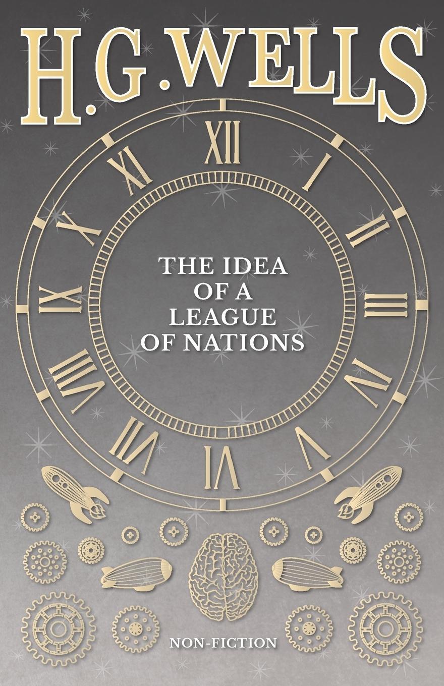 Cover: 9781473333352 | The Idea of a League of Nations | H. G. Wells | Taschenbuch | Englisch