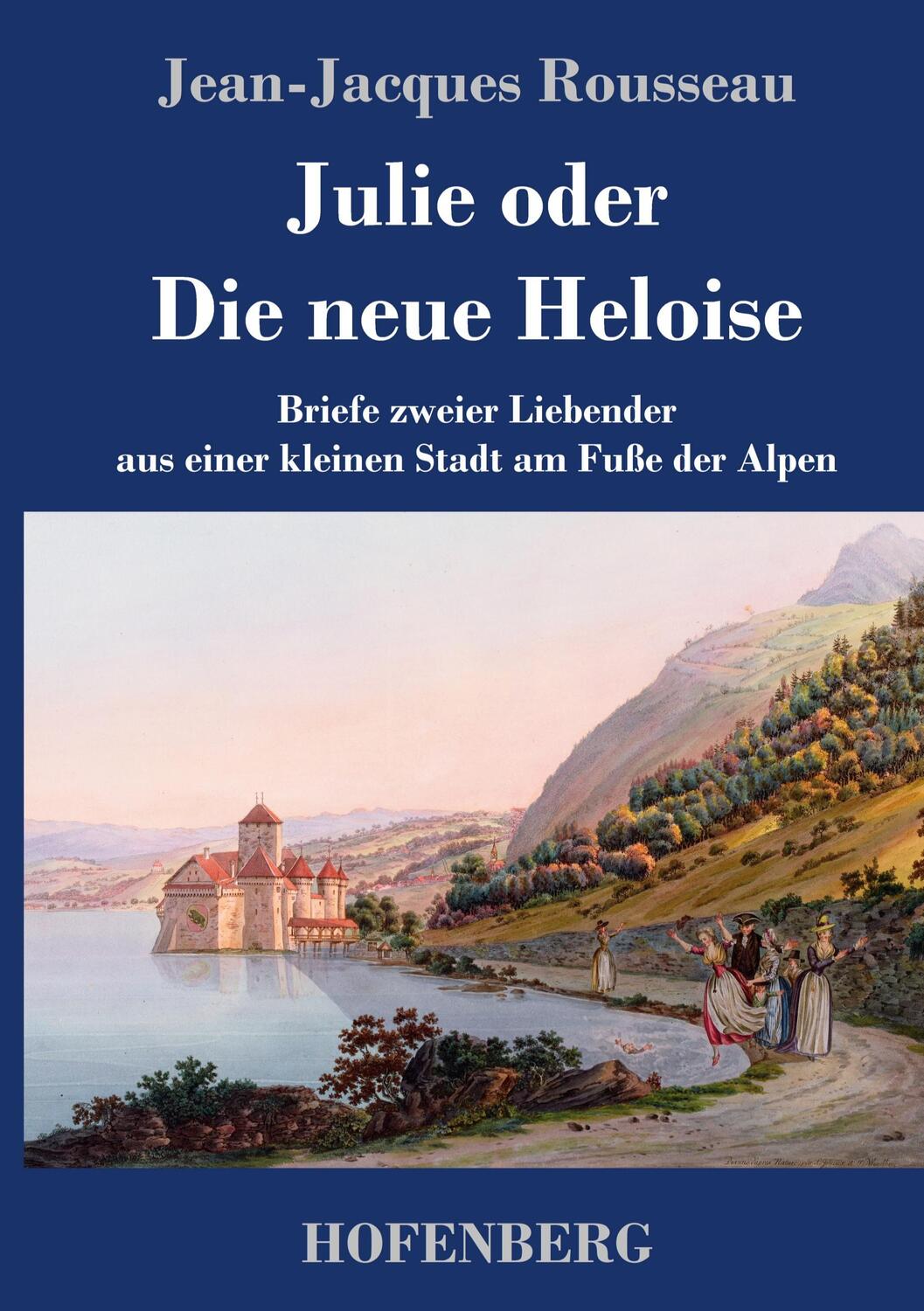 Cover: 9783743720565 | Julie oder Die neue Heloise | Jean-Jacques Rousseau | Buch | 828 S.