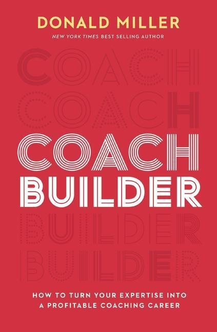Cover: 9781400226962 | Coach Builder | Donald Miller | Buch | Englisch | 2024