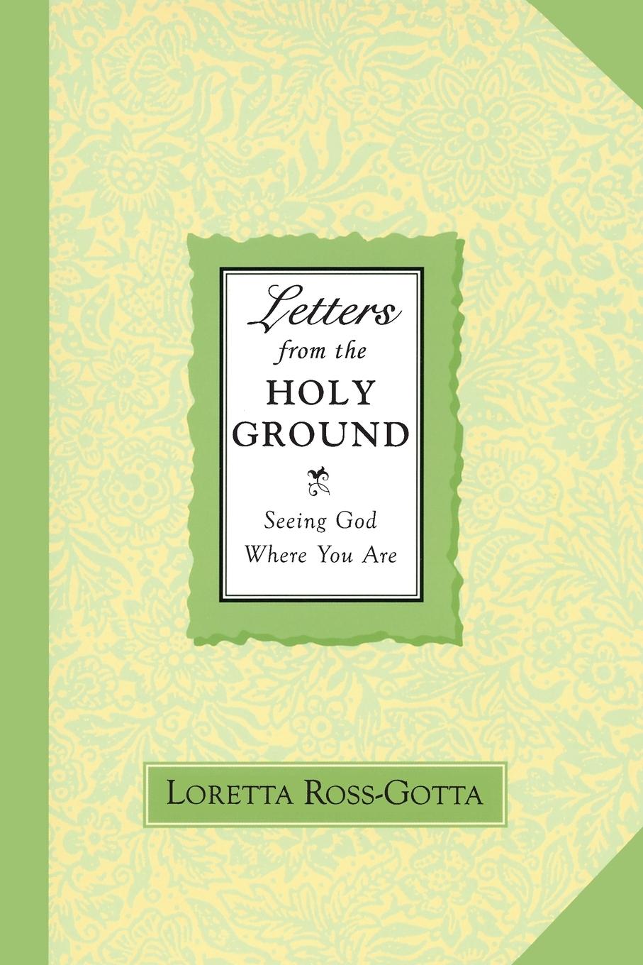 Cover: 9781580510844 | Letters From the Holy Ground | Seeing God Where You Are | Ross-Gotta