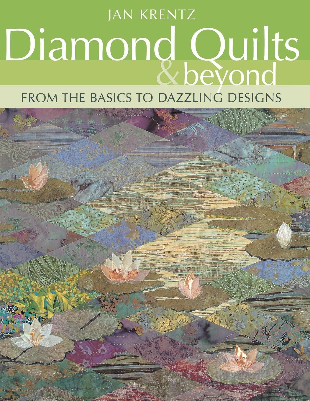 Cover: 9781571202406 | Diamond Quilts &amp; Beyond. From the Basics to Dazzling Designs -...