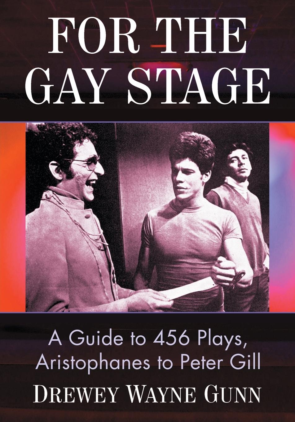 Cover: 9781476670195 | For the Gay Stage | A Guide to 456 Plays, Aristophanes to Peter Gill