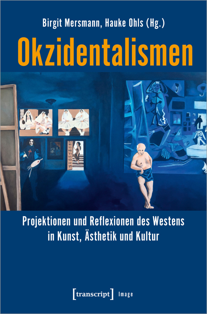 Cover: 9783837661996 | Okzidentalismen | Birgit Mersmann (u. a.) | Taschenbuch | 326 S.