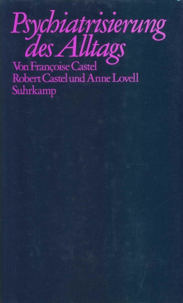 Cover: 9783518576045 | Psychiatrisierung des Alltags | Francoise Castel (u. a.) | Buch