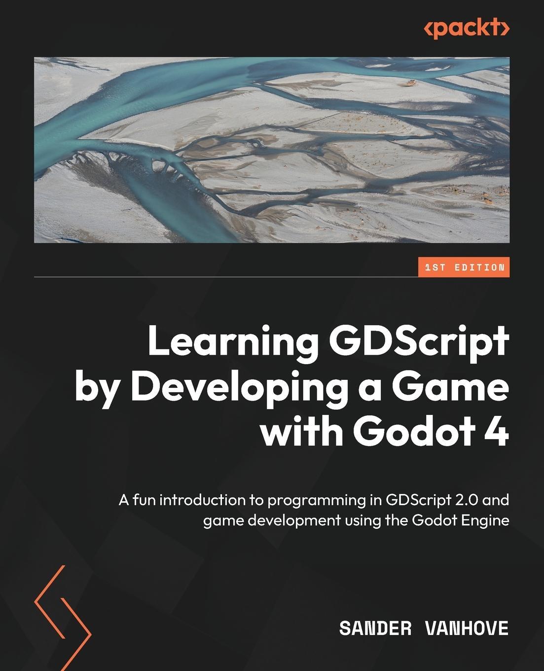Cover: 9781804616987 | Learning GDScript by Developing a Game with Godot 4 | Sander Vanhove