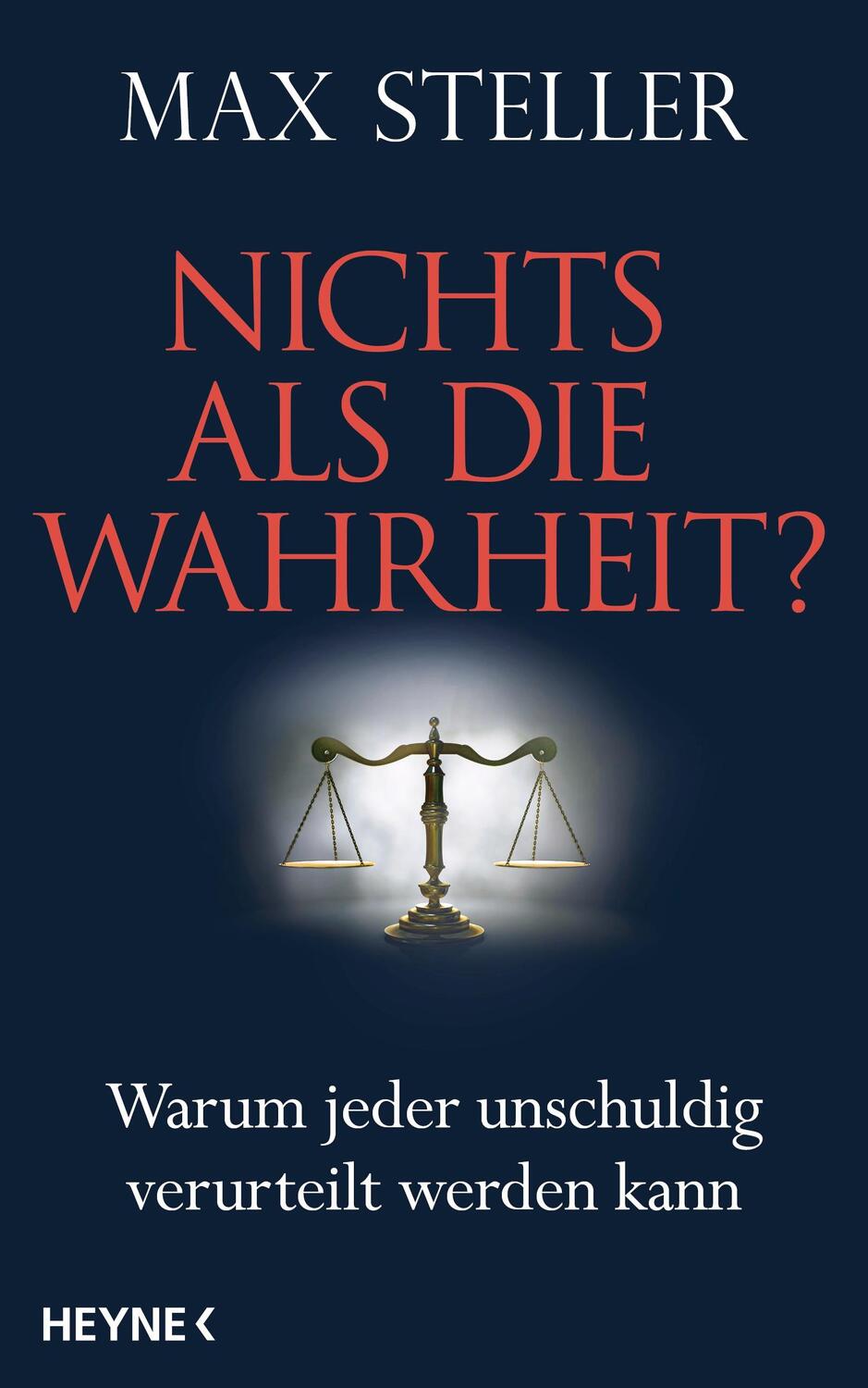 Cover: 9783453200906 | Nichts als die Wahrheit? | Max Steller | Buch | Deutsch | 2015 | Heyne