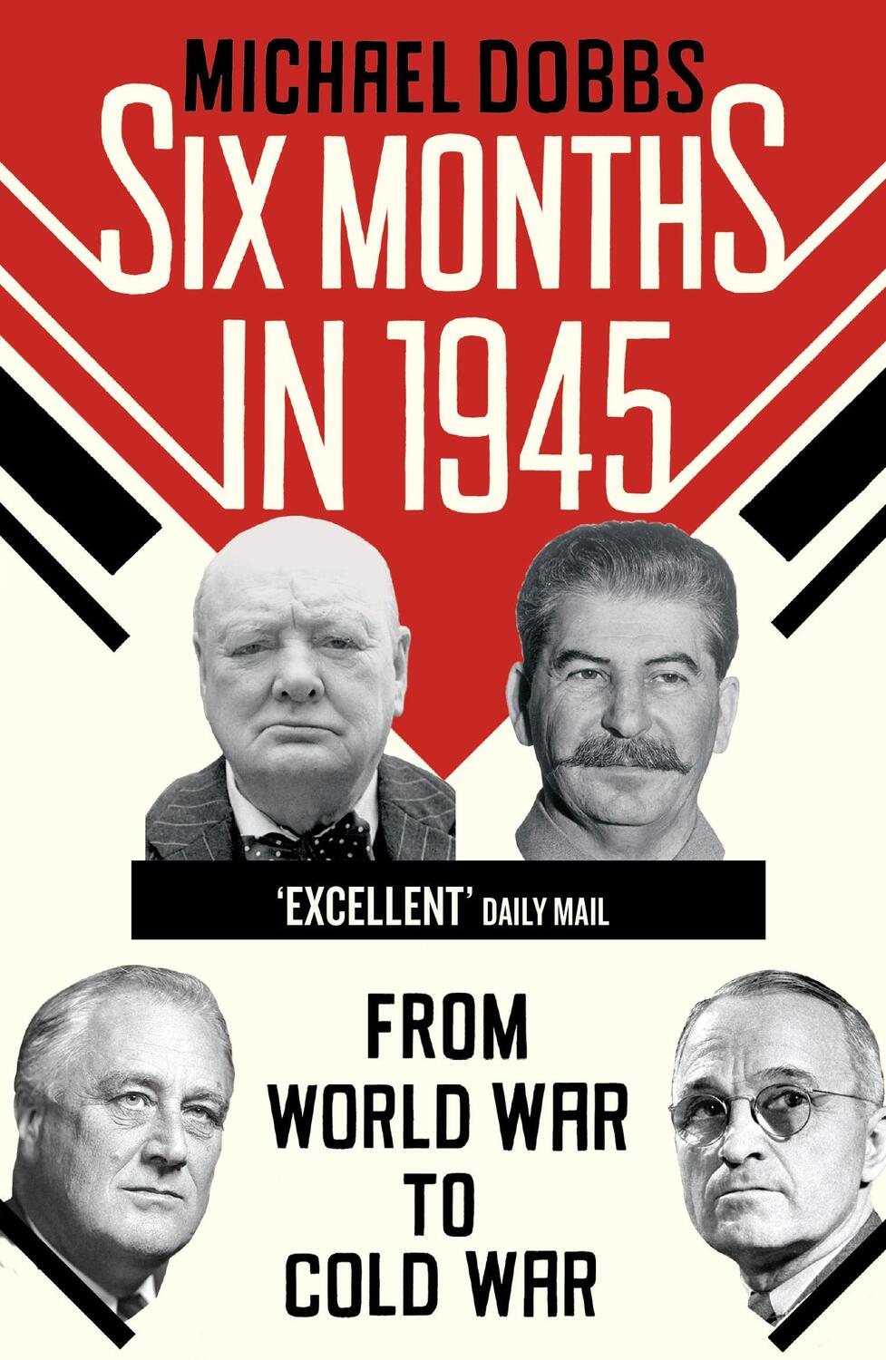 Cover: 9780099574873 | Six Months in 1945 | Michael Dobbs | Taschenbuch | 418 S. | Englisch
