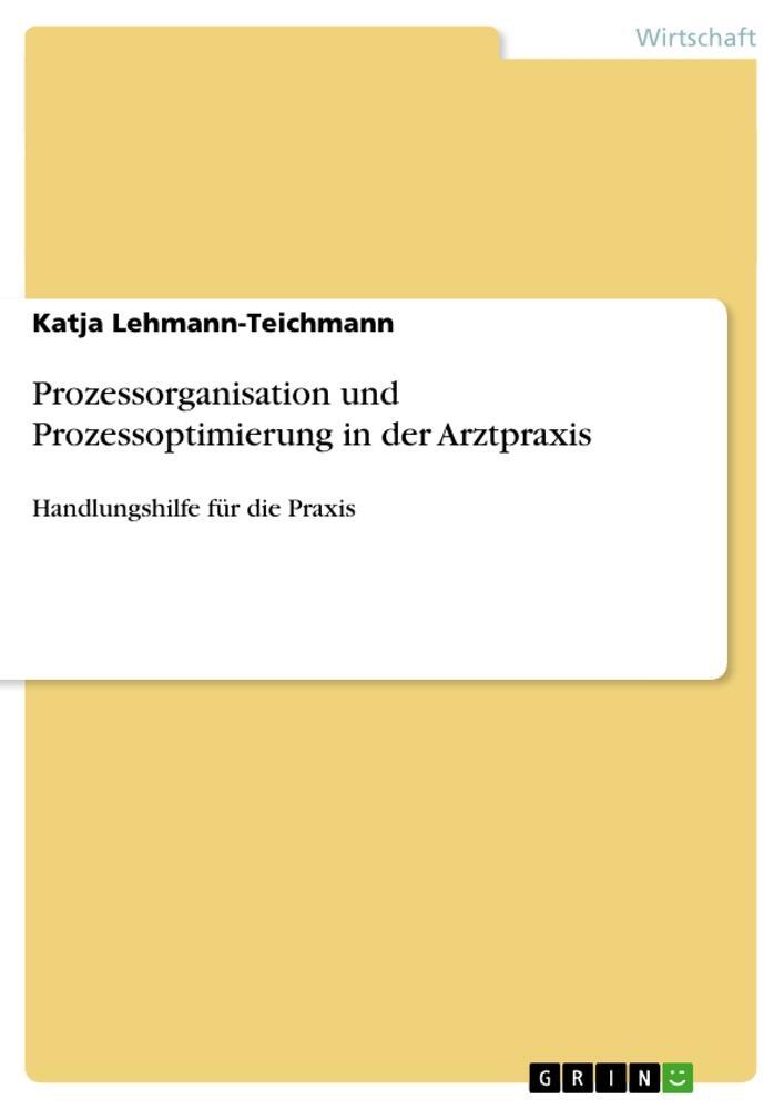 Cover: 9783656745211 | Prozessorganisation und Prozessoptimierung in der Arztpraxis | Buch