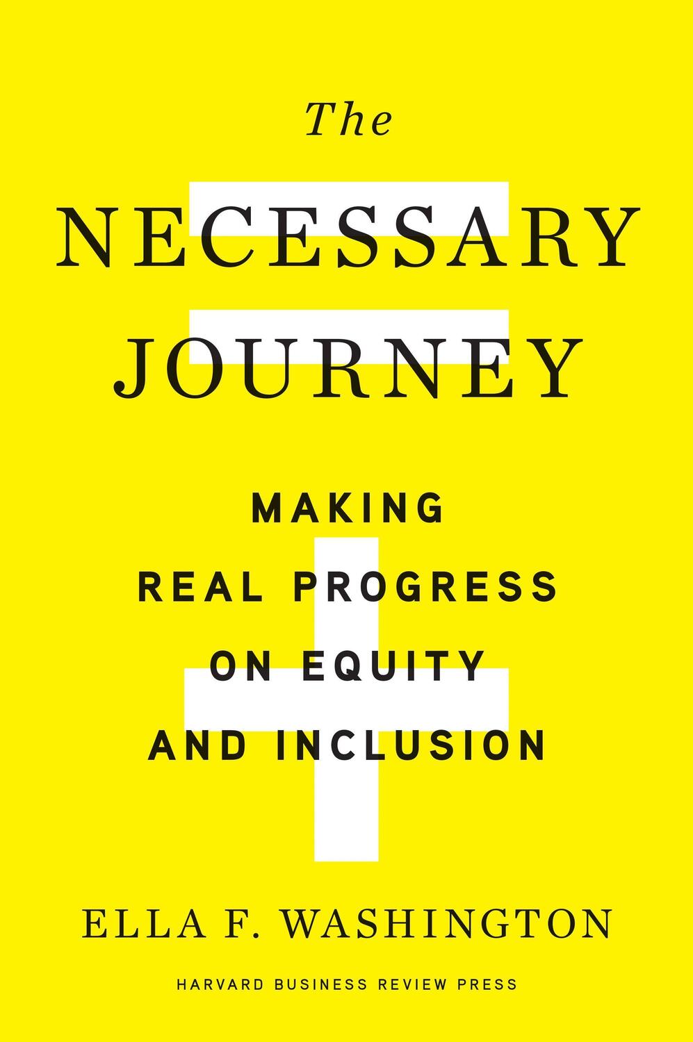 Cover: 9781647821289 | The Necessary Journey: Making Real Progress on Equity and Inclusion