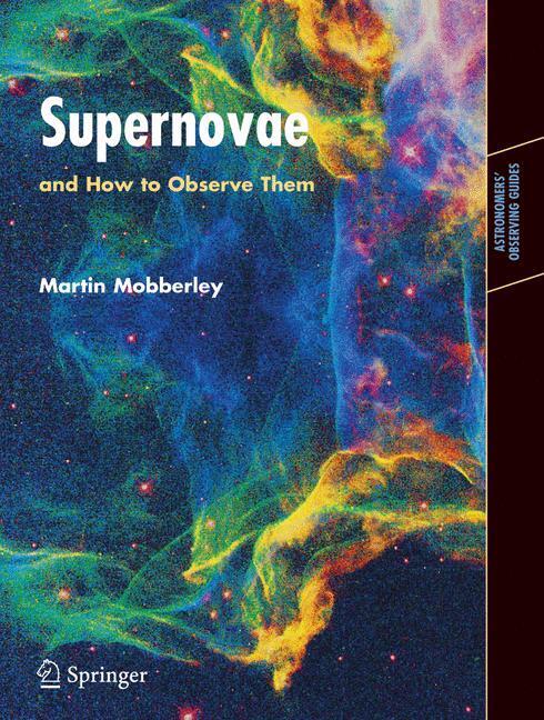 Cover: 9780387352572 | Supernovae | and How to Observe Them | Martin Mobberley | Taschenbuch