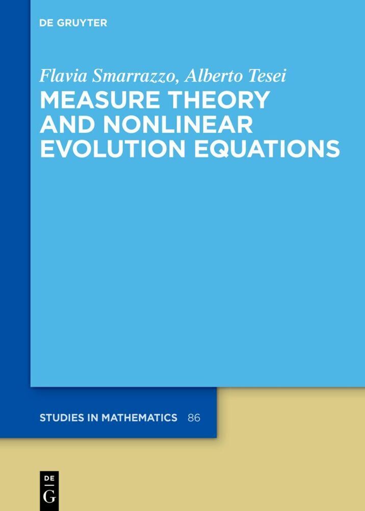 Cover: 9783110556001 | Measure Theory and Nonlinear Evolution Equations | Smarrazzo (u. a.)