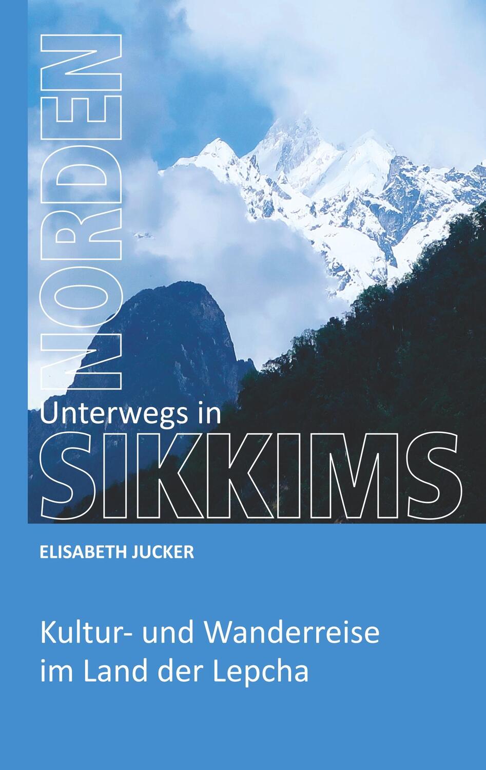 Cover: 9783347022249 | Unterwegs in Sikkims Norden | Elisabeth Jucker | Taschenbuch | Deutsch