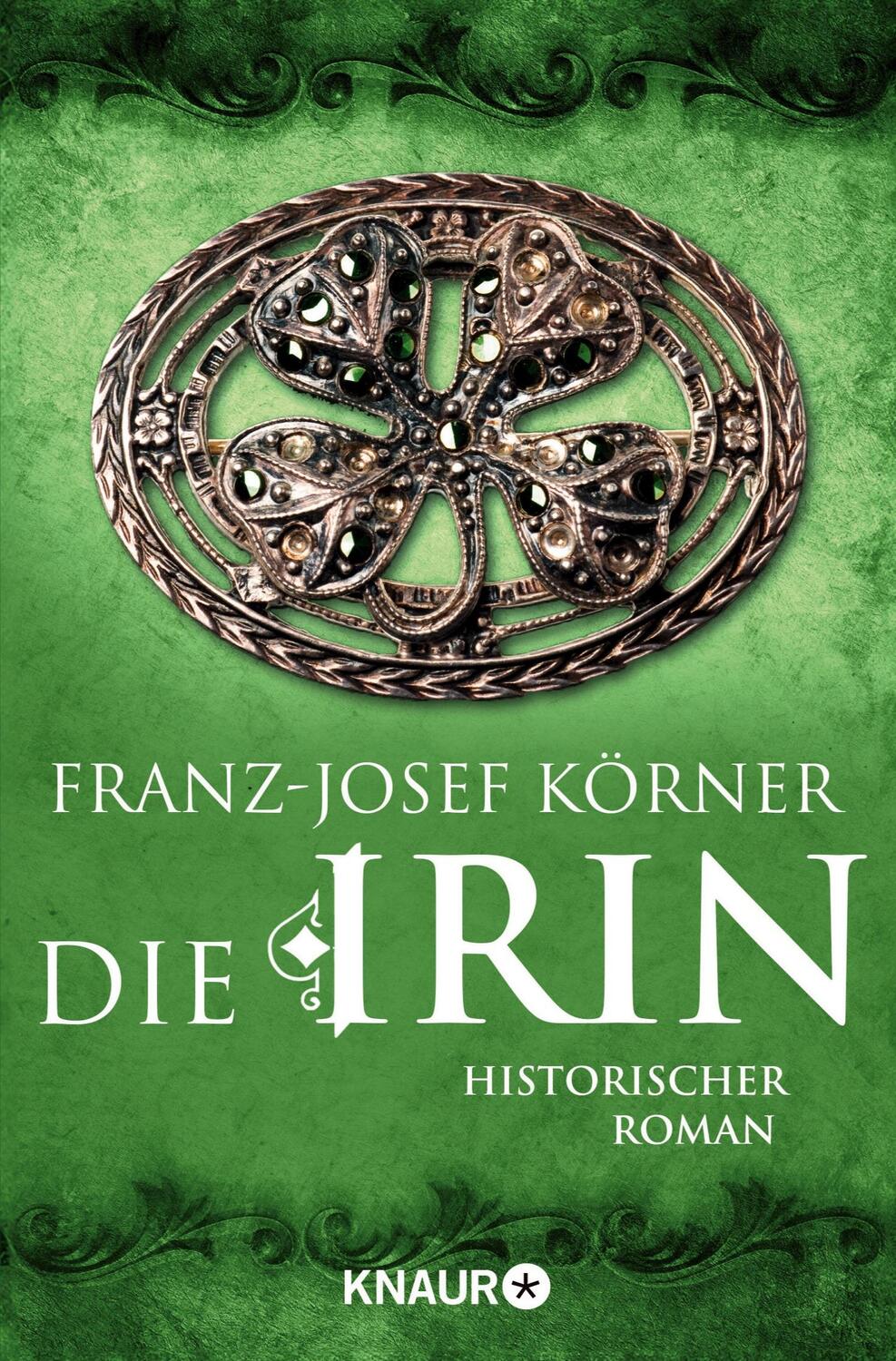 Cover: 9783426215531 | Die Irin | Historischer Roman | Franz-Josef Körner | Taschenbuch