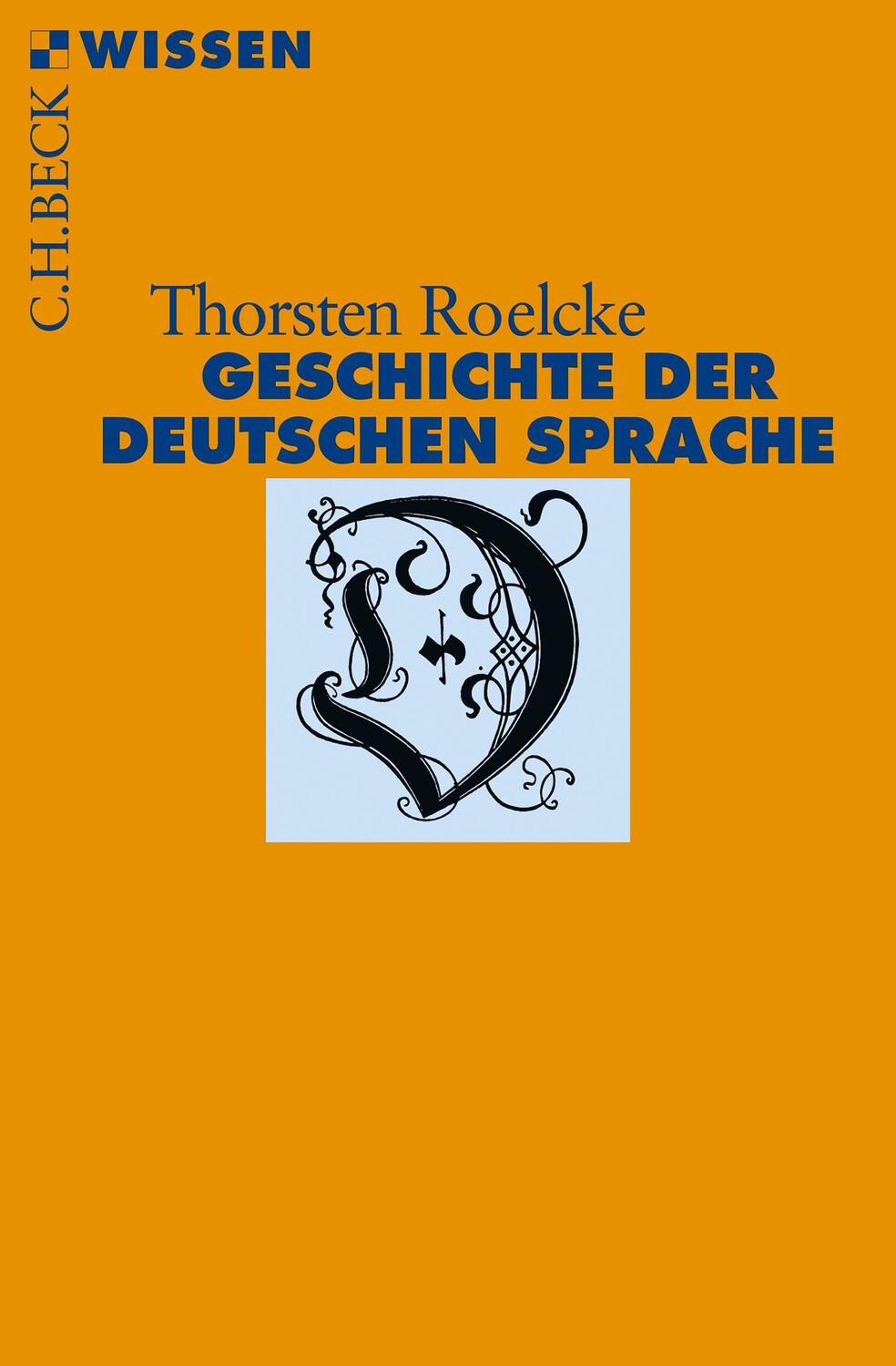 Cover: 9783406729201 | Geschichte der deutschen Sprache | Thorsten Roelcke | Taschenbuch