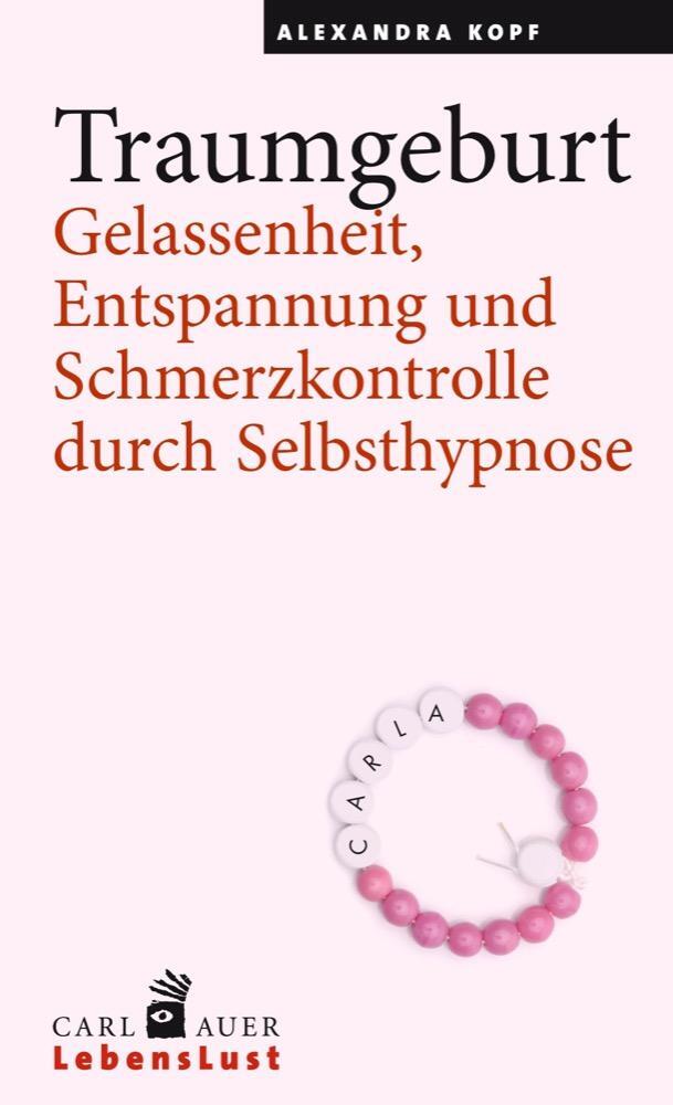 Cover: 9783849700850 | Traumgeburt | Alexandra Kopf | Taschenbuch | Carl-Auer Lebenslust