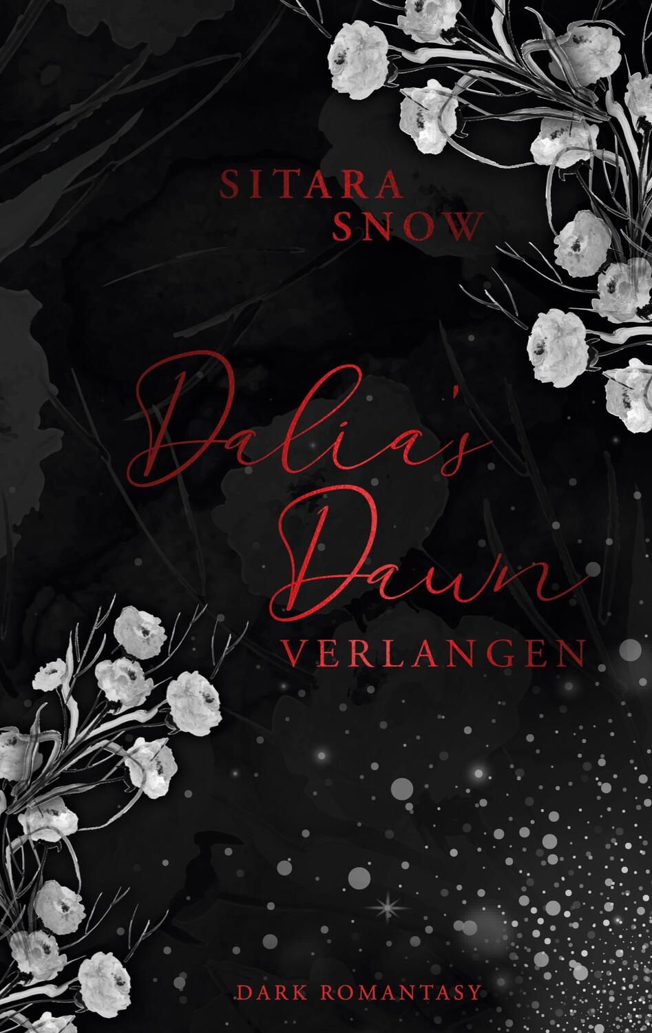 Cover: 9783752685473 | Dalia's Dawn | Verlangen | Sitara Snow | Taschenbuch | Books on Demand